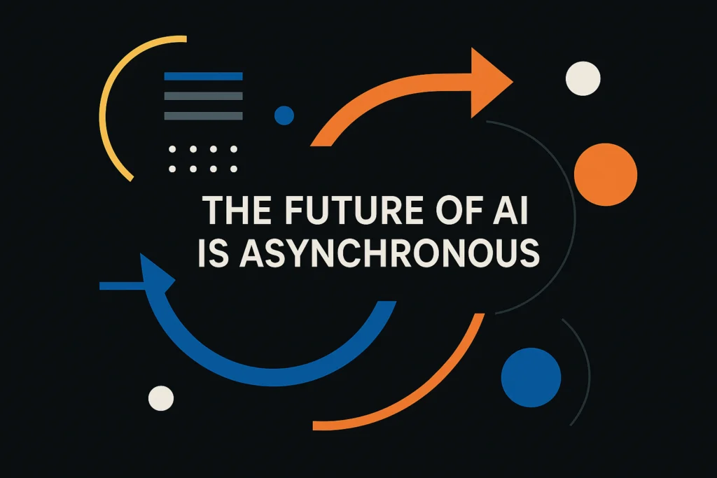 Asynchronous AI